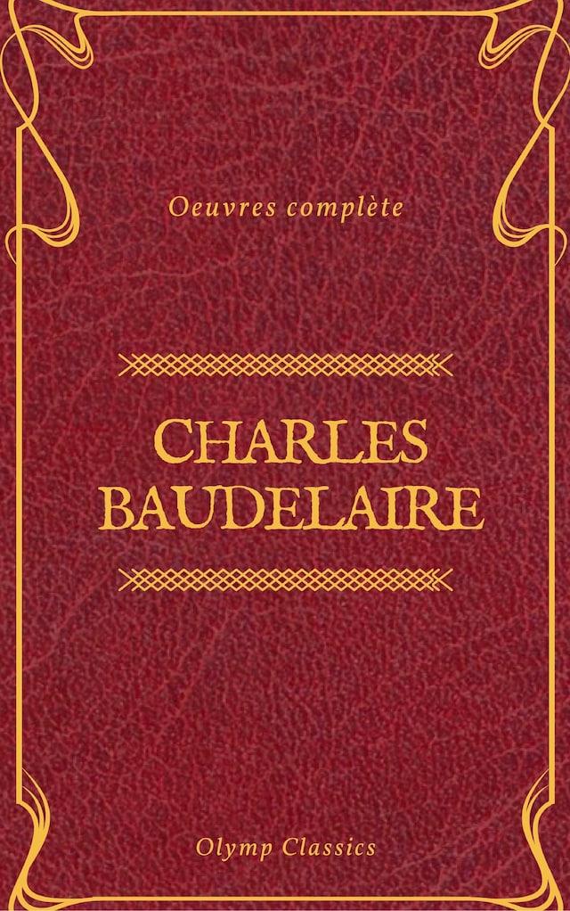 Kirjankansi teokselle Charles Baudelaire Œuvres Complètes (Olymp Classics)