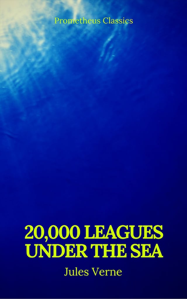 Book cover for 20,000 Leagues Under the Sea (Annotated)(Best Navigation, Active TOC) (Prometheus Classics)