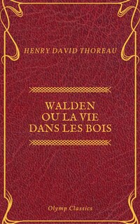 Walden ou La Vie dans les bois (Olymp Classics)