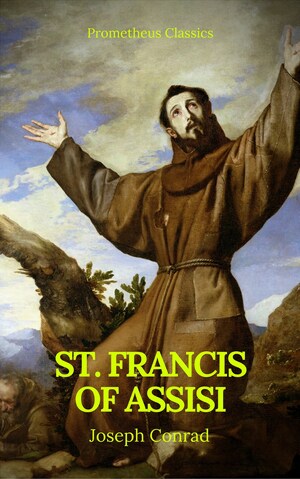St. Francis of Assisi (Best Navigation, Active TOC) (Prometheus Classics) bookCoverFor