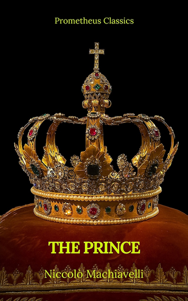 Book cover for The Prince by Niccolò Machiavelli (Best Navigation, Active TOC)(Prometheus Classics)