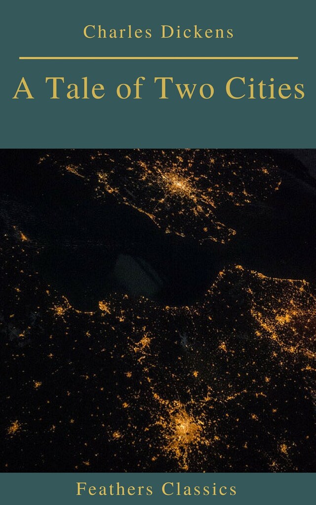 Kirjankansi teokselle A Tale of Two Cities (Best Navigation, Active TOC)(Feathers Classics)