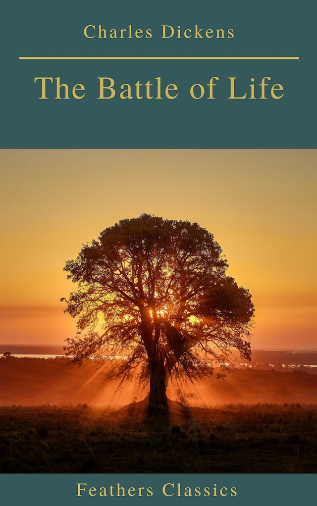 Book cover for The Battle of Life (Feathers Classics)