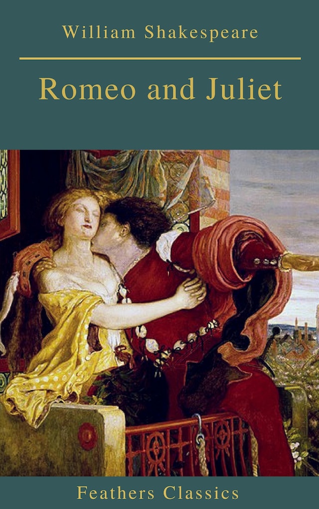 Portada de libro para Romeo and Juliet (Best Navigation, Active TOC)(Feathers Classics)