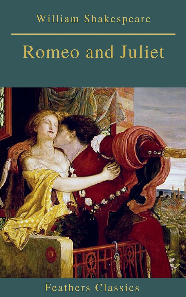 Okładka książki dla Romeo and Juliet (Best Navigation, Active TOC)(Feathers Classics)