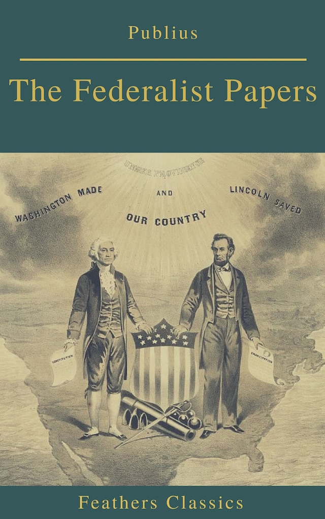 Kirjankansi teokselle The Federalist Papers (Best Navigation, Active TOC) (Feathers Classics)