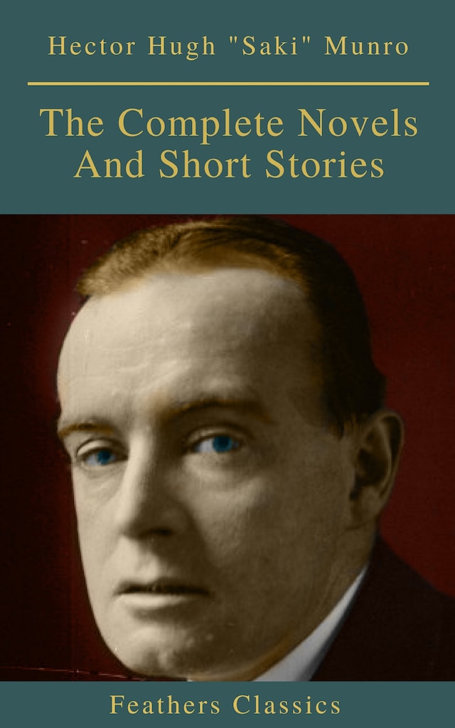 Okładka książki dla Saki : The Complete Novels And Short Stories (Feathers Classics)