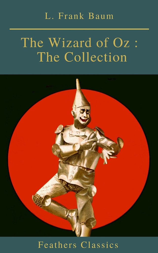 Kirjankansi teokselle The Wizard of Oz : The Collection (Feathers Classics)
