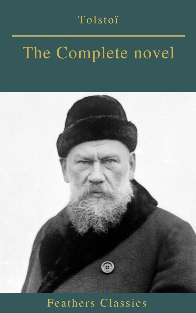 Couverture de livre pour Tolstoï : The Complete novel (Feathers Classics)