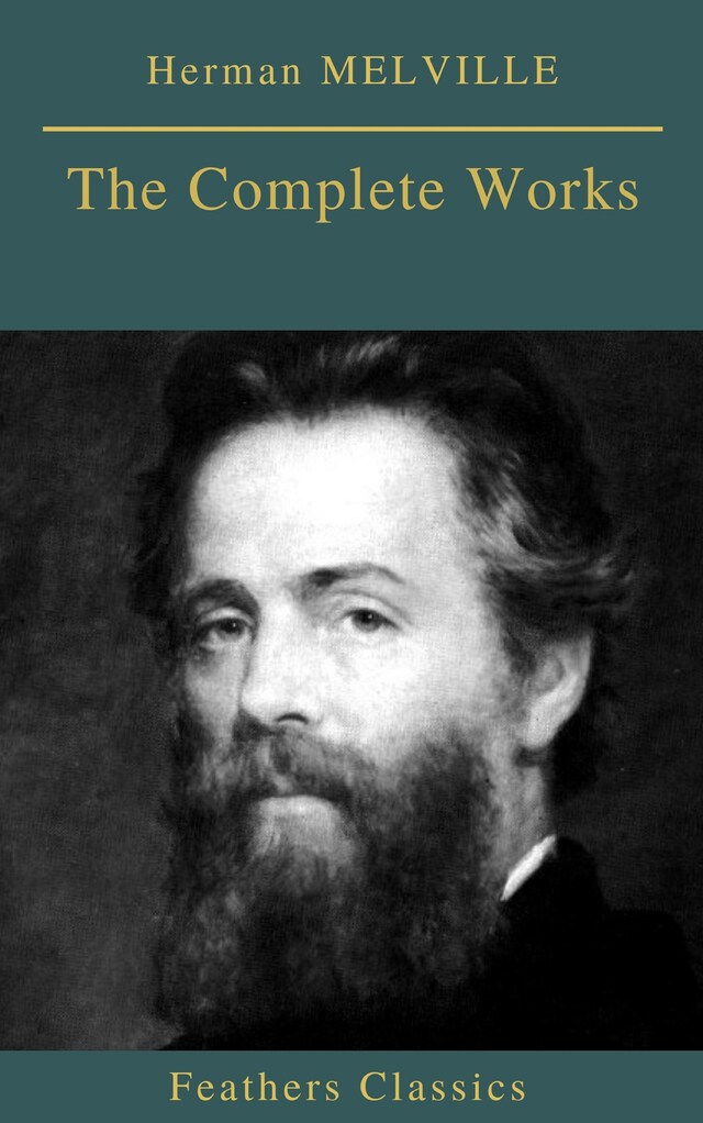 Book cover for Herman MELVILLE : The Complete Works (Feathers Classics)