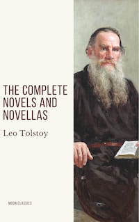 Leo Tolstoy: The Complete Novels and Novellas