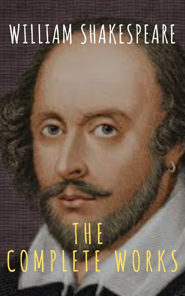 Bogomslag for The Complete Works of William Shakespeare: Illustrated edition (37 plays, 160 sonnets and 5 Poetry Books With Active Table of Contents)