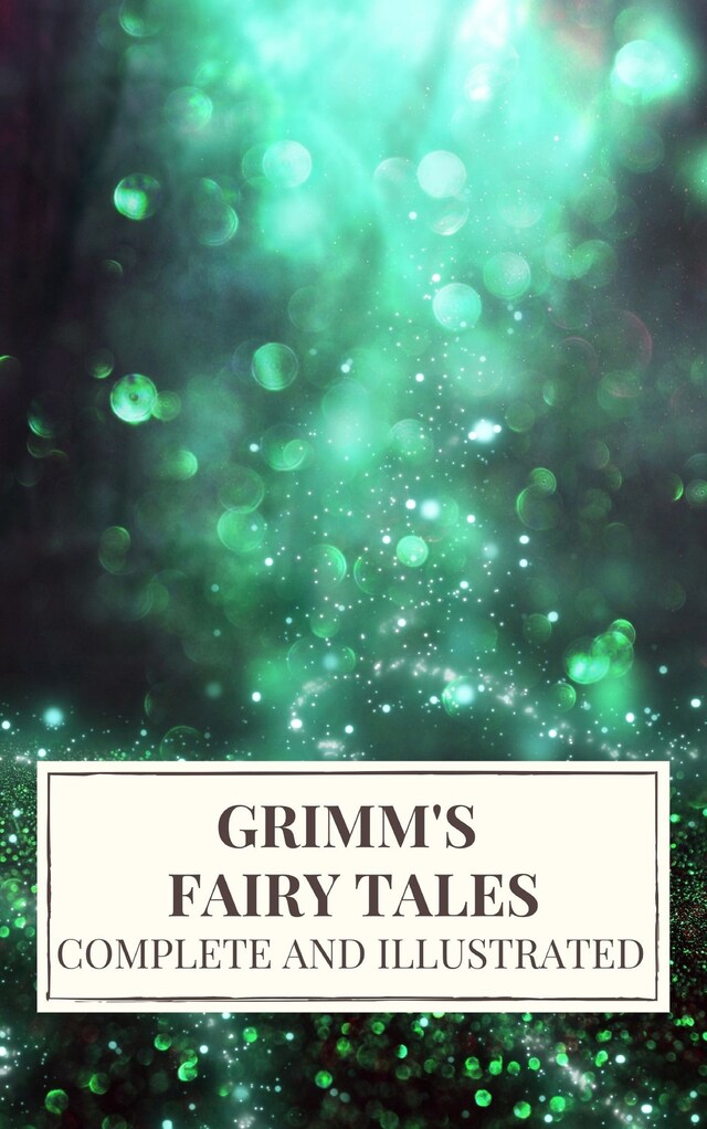 Book cover for Grimm's Fairy Tales : Complete and Illustrated