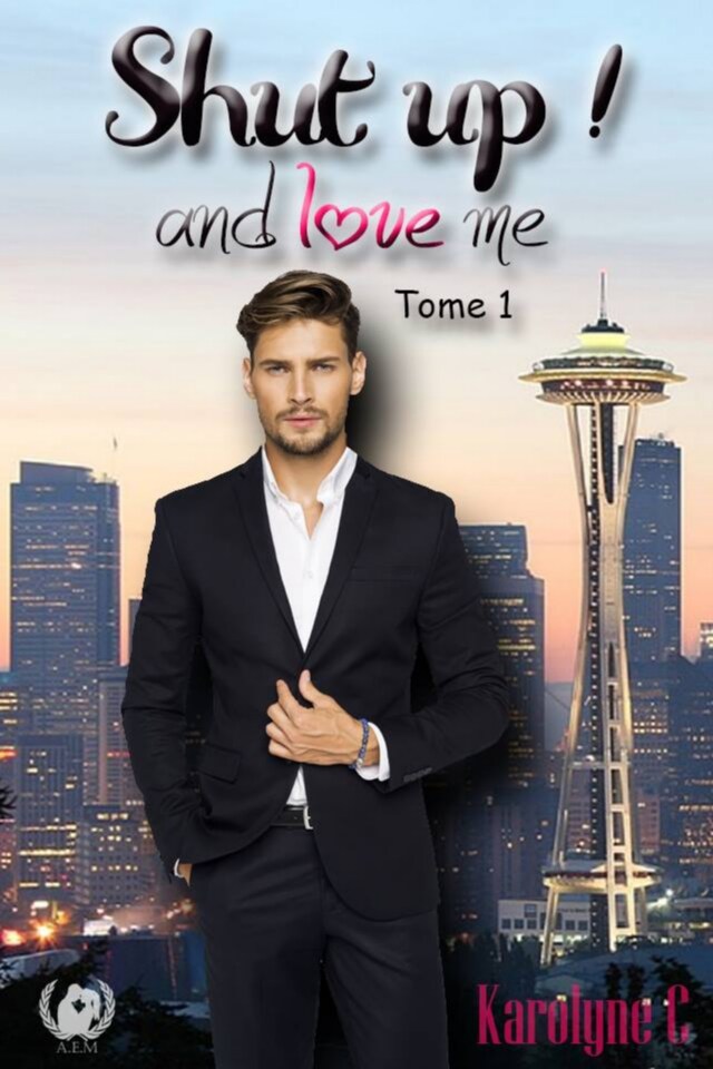 Boekomslag van Shut up ! and love me - Tome 1 (Saga de romance)