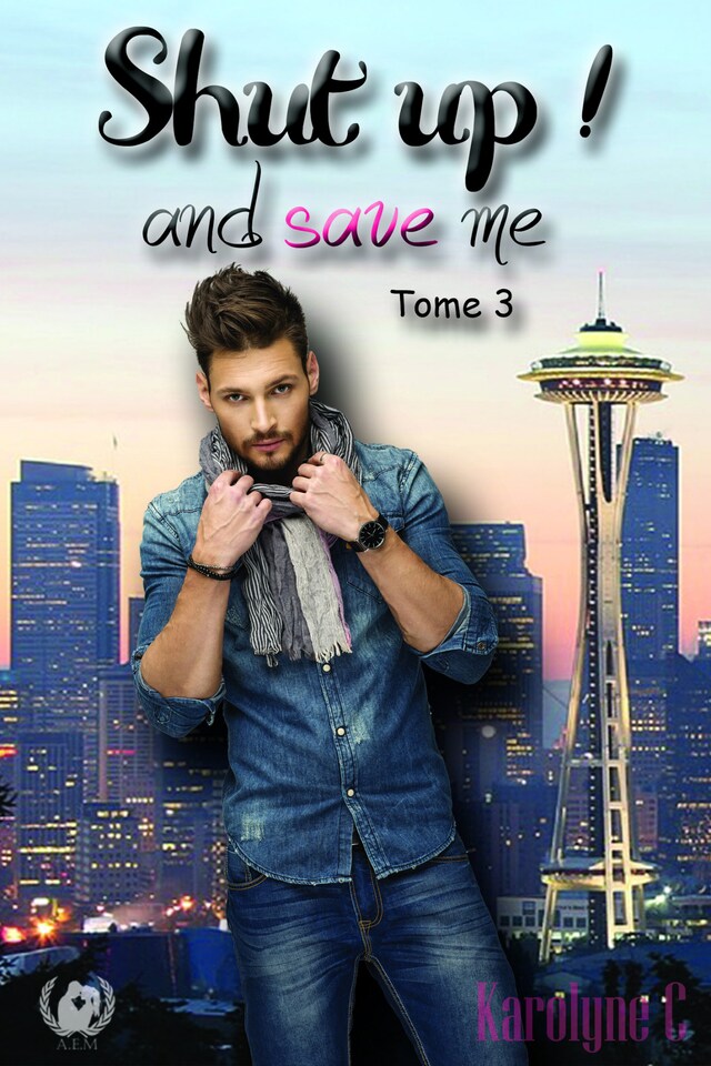 Book cover for Shut up ! And save me - Tome 3