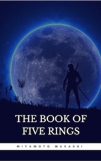The Book of Five Rings: The Book of Five Rings