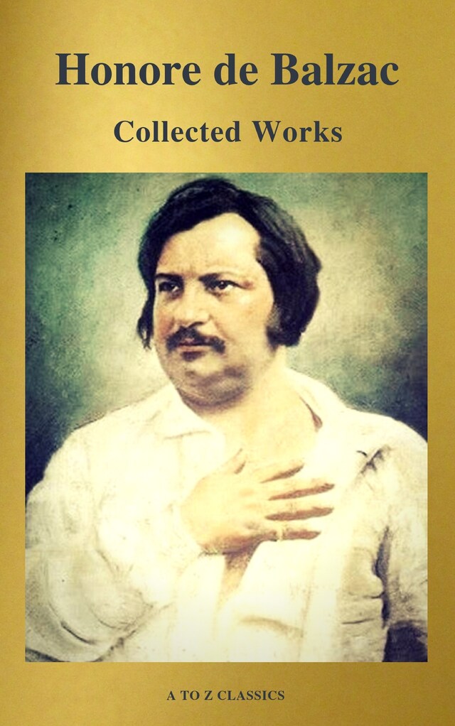 Book cover for Collected Works of Honore de Balzac with the Complete Human Comedy (A to Z Classics)