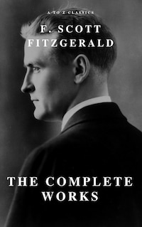 The Complete Works of F. Scott Fitzgerald