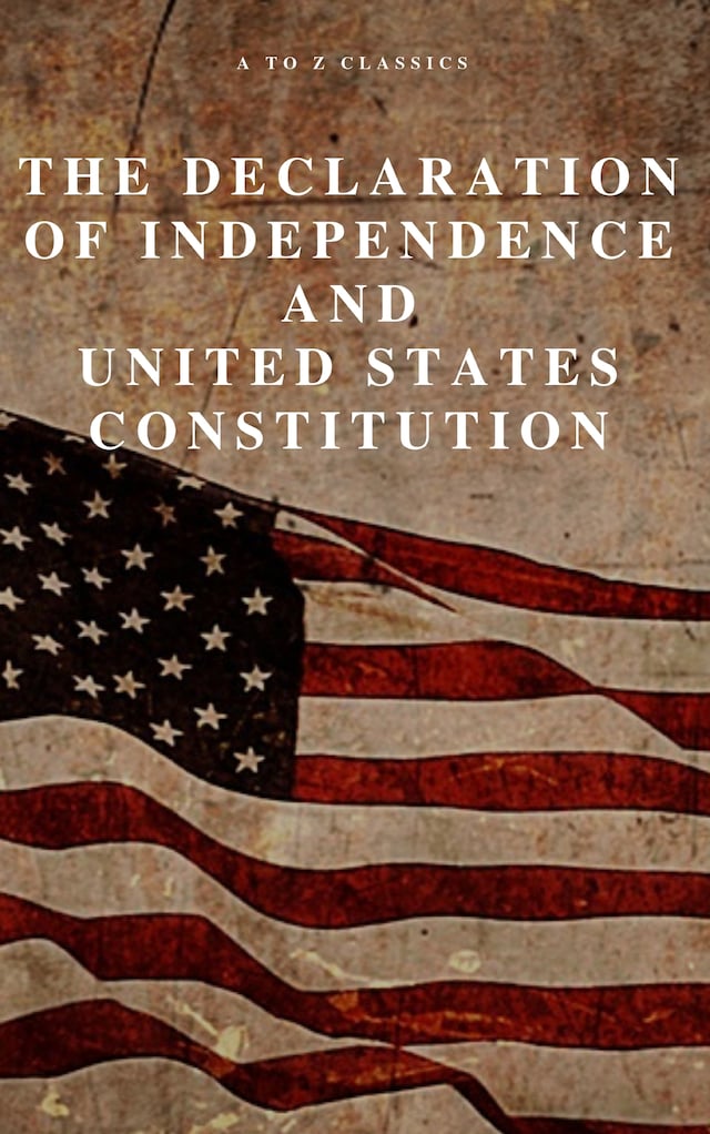 Buchcover für The Declaration of Independence and United States Constitution with Bill of Rights and all Amendments (Annotated)