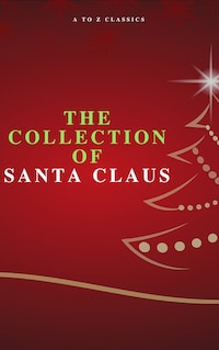 The Collection of Santa Claus (Illustrated Edition)