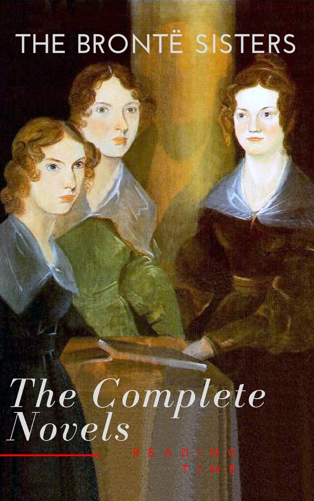 Okładka książki dla The Brontë Sisters: The Complete Novels
