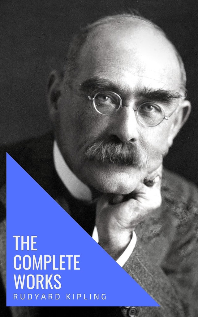 The Complete Works of Rudyard Kipling