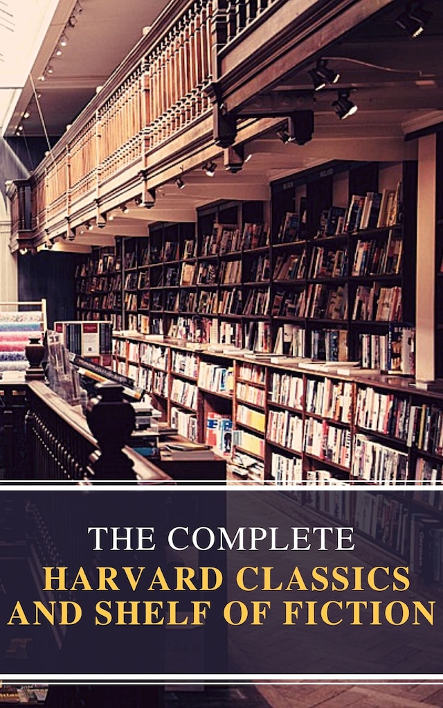 Boekomslag van The Complete Harvard Classics and Shelf of Fiction
