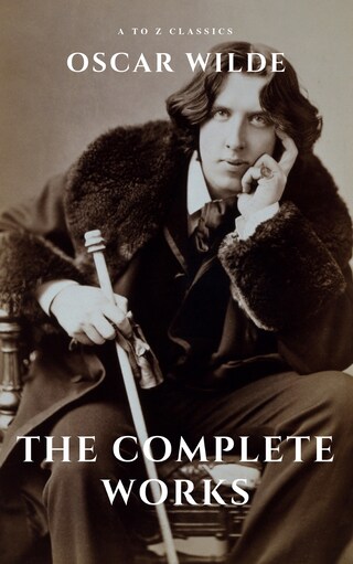 Oscar Wilde: The Complete Works (A to Z Classics) bookCoverFor