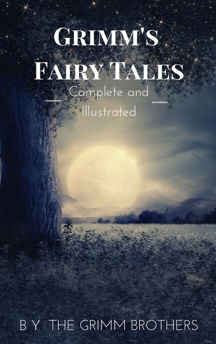 Grimm's Fairy Tales : Complete and Illustrated bookCoverFor