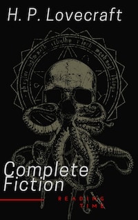 The Complete Fiction of H. P. Lovecraft