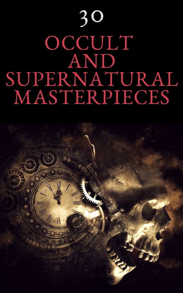 Book cover for 30 Occult and Supernatural Masterpieces in One Book