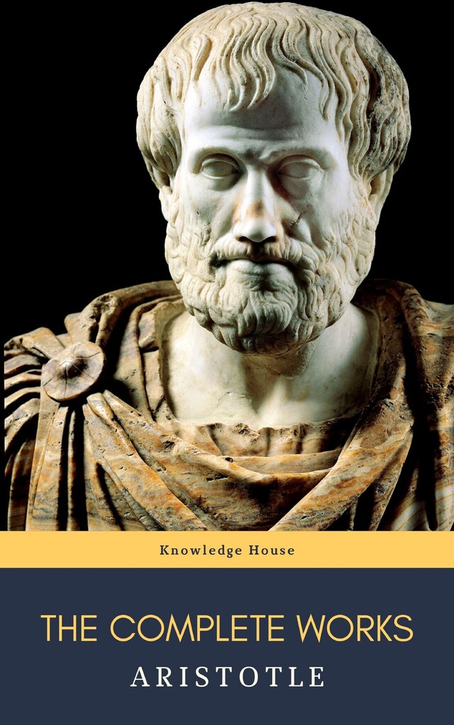 Aristotle: The Complete Works