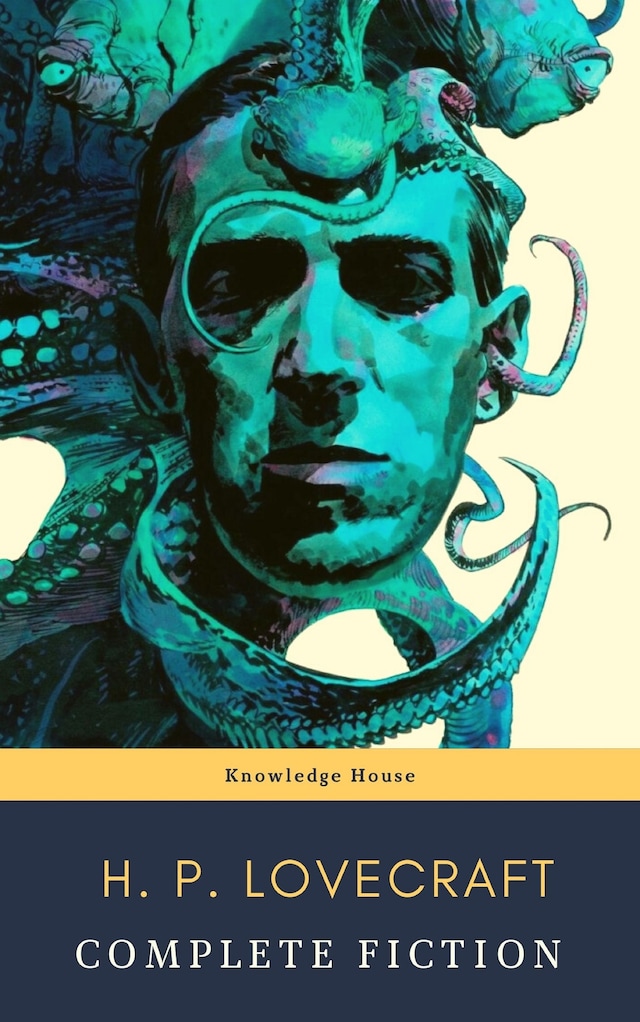 Boekomslag van The Complete Fiction of H. P. Lovecraft: At the Mountains of Madness, The Call of Cthulhu