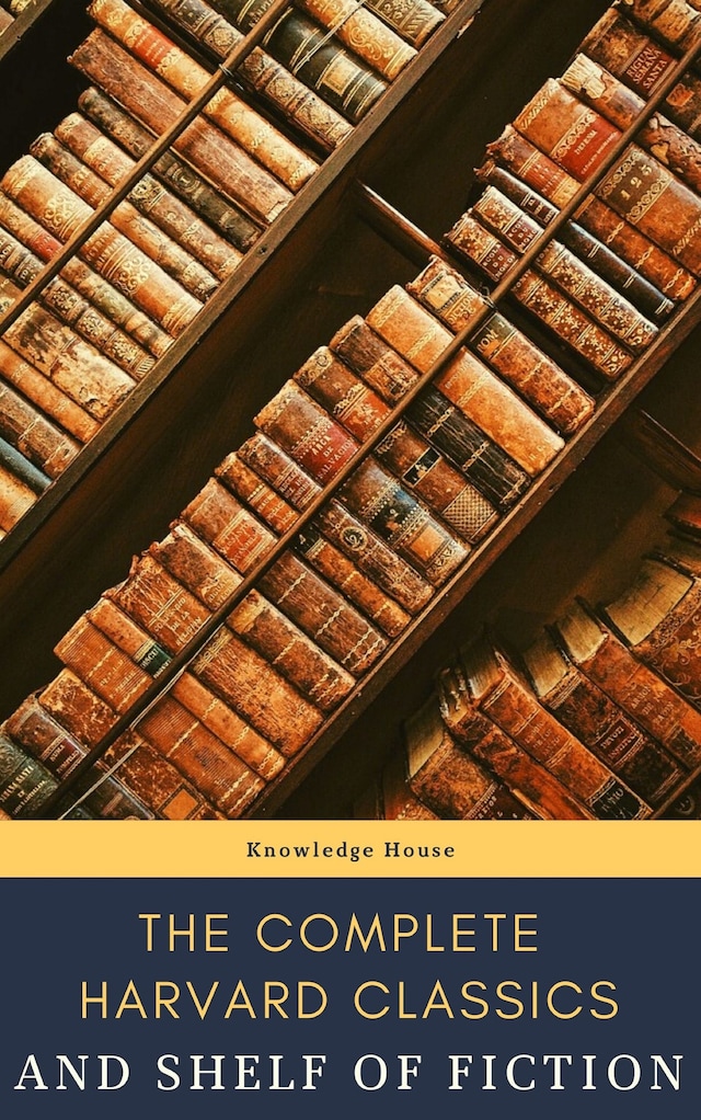 The Complete Harvard Classics and Shelf of Fiction - knowledge house -  E-book - BookBeat