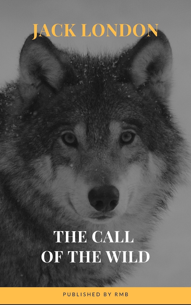 Boekomslag van The Call of the Wild: The Original Classic Novel