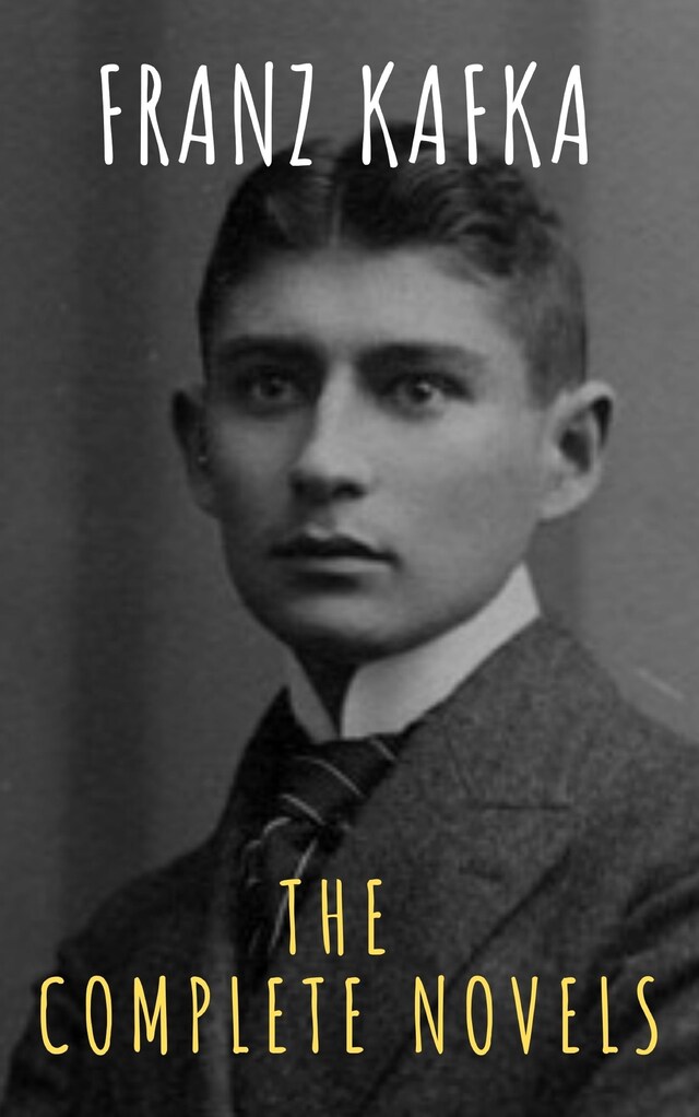 Book cover for Franz Kafka: The Complete Novels