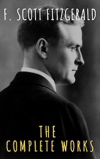 The Complete Works of F. Scott Fitzgerald