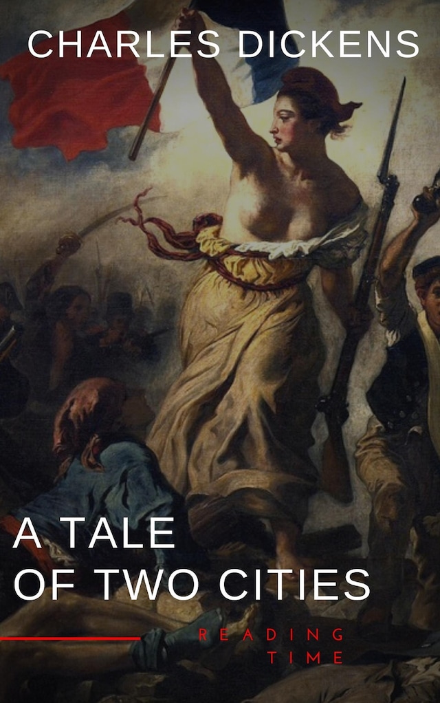 Book cover for A Tale of Two Cities by Charles Dickens - A Gripping Novel of Love, Sacrifice, and Redemption Amidst the Turmoil of the French Revolution