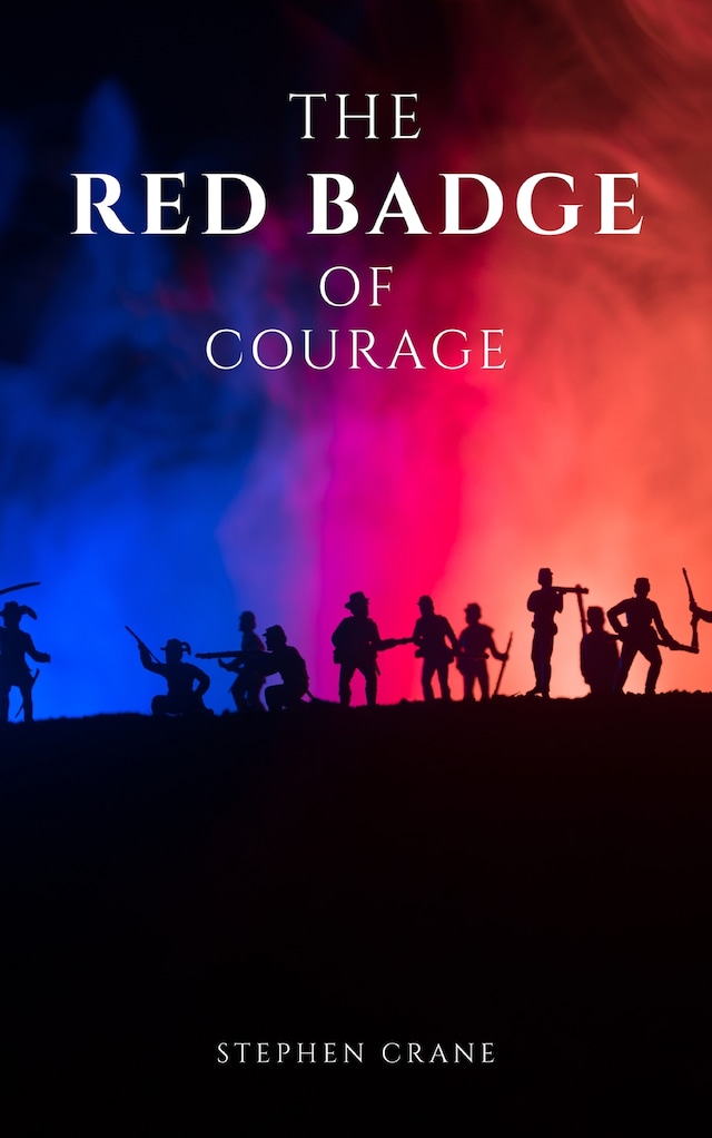 Copertina del libro per The Red Badge of Courage by Stephen Crane - A Gripping Tale of Courage, Fear, and the Human Experience in the Face of War