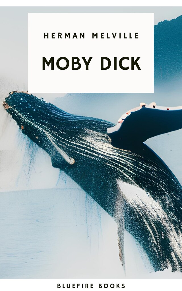 Book cover for Moby Dick: The Epic Tale of Man, Sea, and Whale