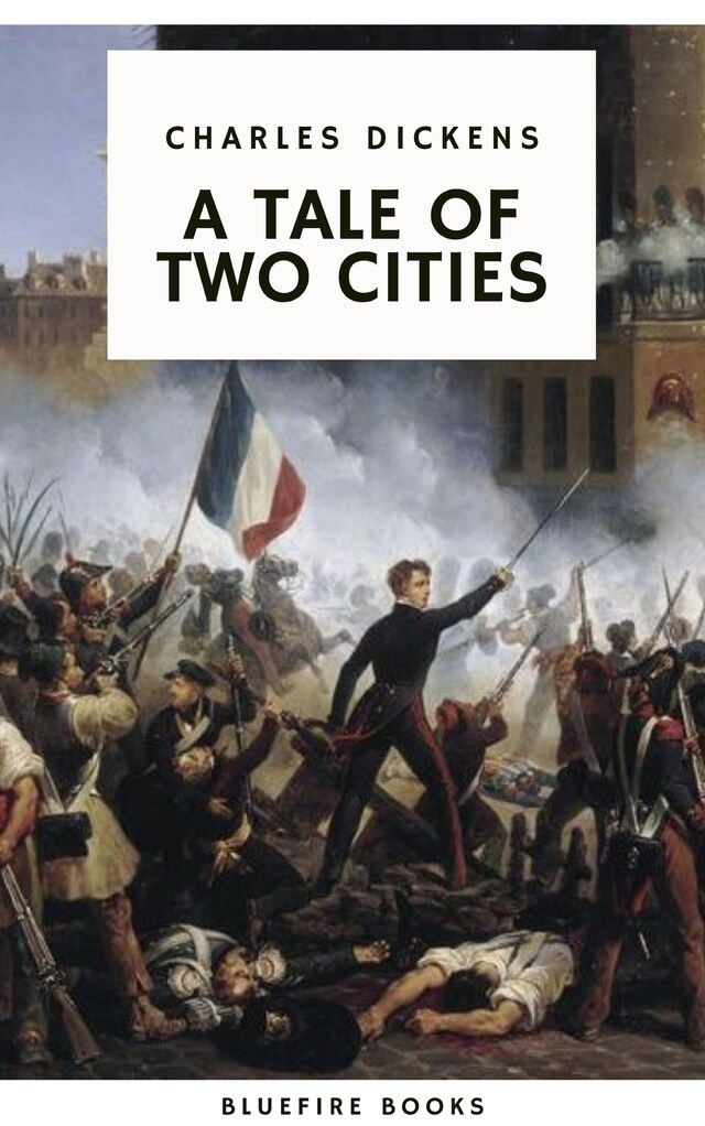 Kirjankansi teokselle A Tale of Two Cities: A Timeless Tale of Love, Sacrifice, and Revolution
