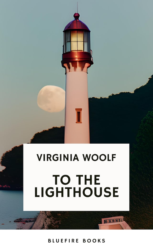 Kirjankansi teokselle To the Lighthouse A Timeless Classic of Love, Loss, and Self-Discovery (Virginia Woolf Modern Fiction Masterpiece)