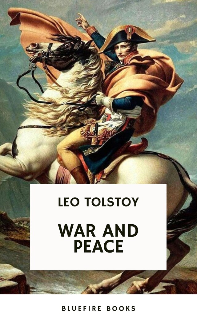 Boekomslag van War and Peace: Leo Tolstoy's Epic Masterpiece of Love, Intrigue, and the Human Spirit