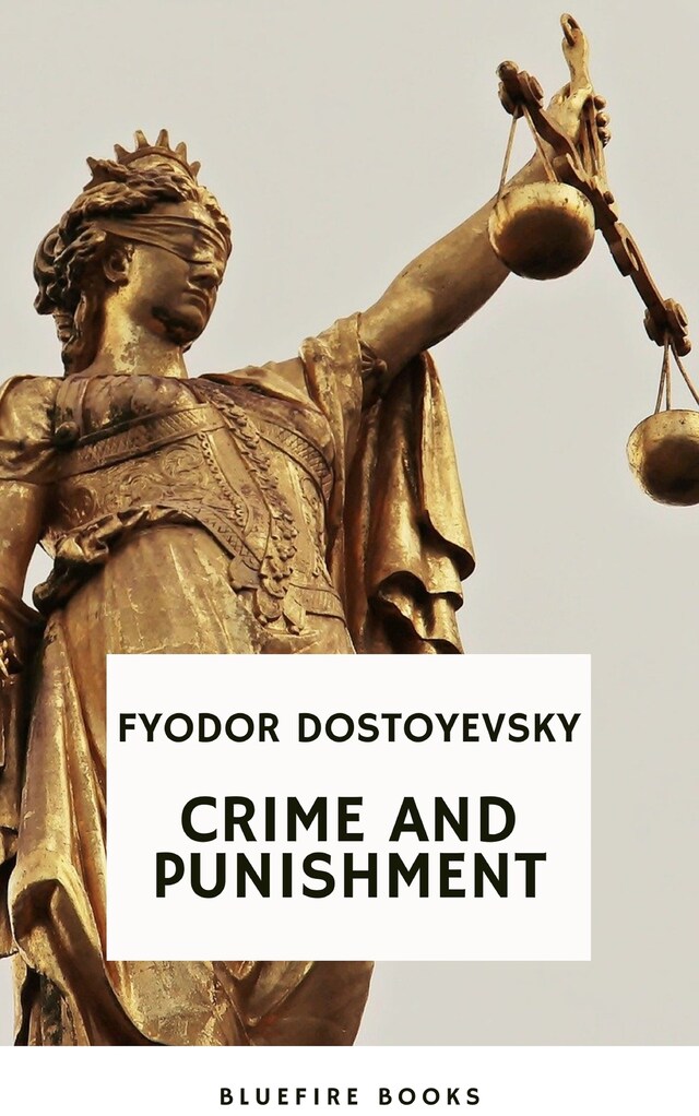 Copertina del libro per Crime and Punishment: Dostoevsky's Gripping Psychological Thriller and Profound Exploration of Guilt and Redemption (Russian Literary Classic)