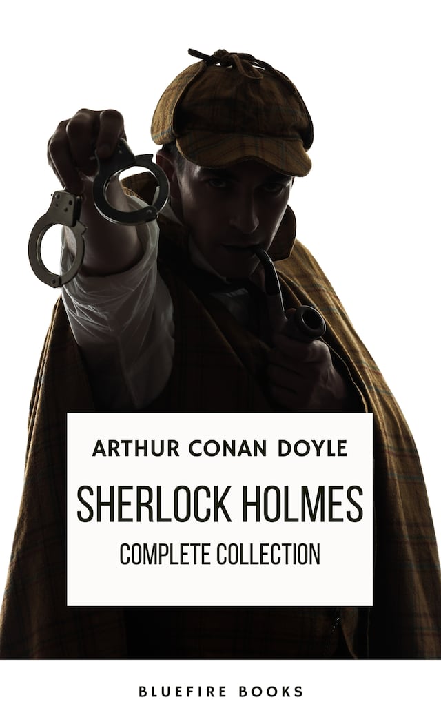 Book cover for Sherlock Holmes: The Complete Collection - A Timeless Masterpiece