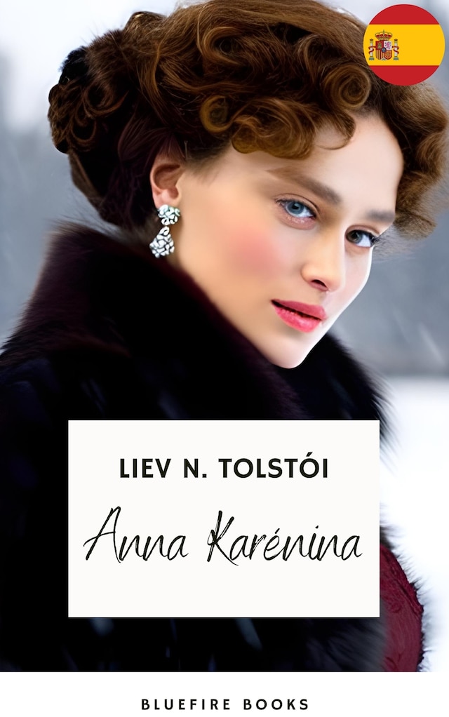 Bokomslag för Anna Karéna: La Obra Maestra Inmortal de Leo Tolstoy sobre Amor y Sociedad