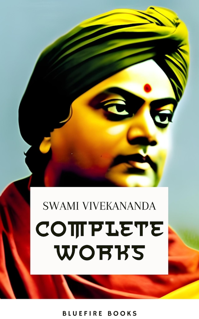 Book cover for Complete Works of Swami Vivekananda: Enlightening the Path of Spiritual Wisdom
