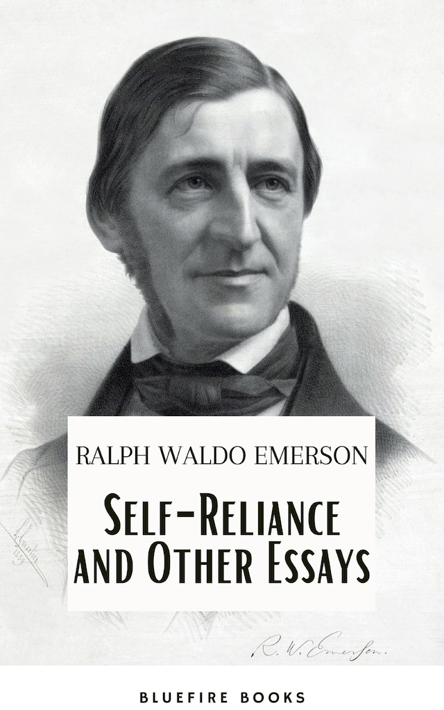 Kirjankansi teokselle Self-Reliance and Other Essays: Empowering Wisdom from Ralph Waldo Emerson – A Beacon for Independent Thought and Personal Growth