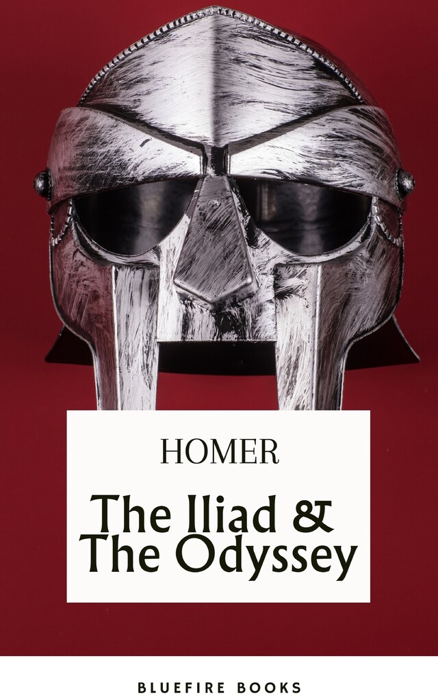 Copertina del libro per The Iliad & The Odyssey: Embark on Homer's Timeless Epic Adventure - eBook Edition