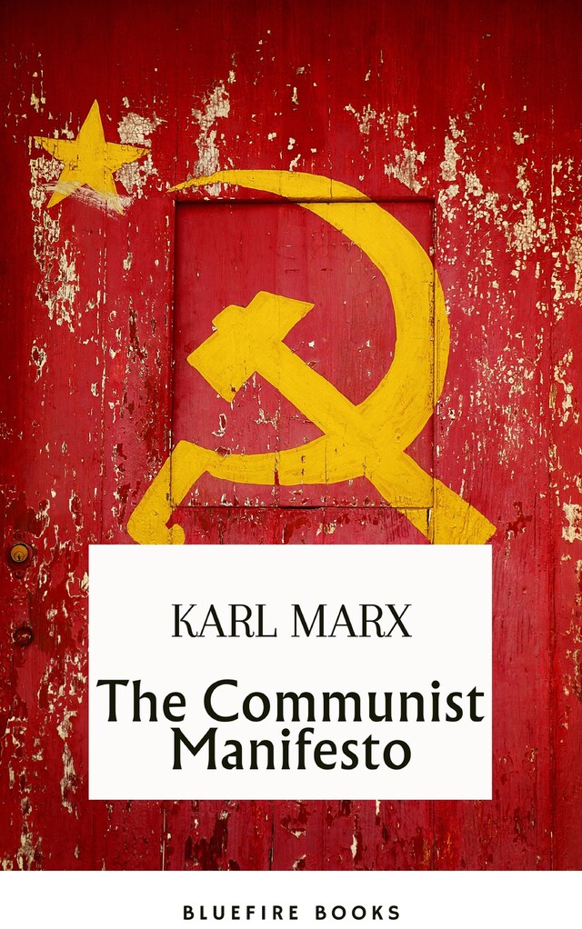 Book cover for The Communist Manifesto: Delve into Marx and Engels' Revolutionary Classic - eBook Edition
